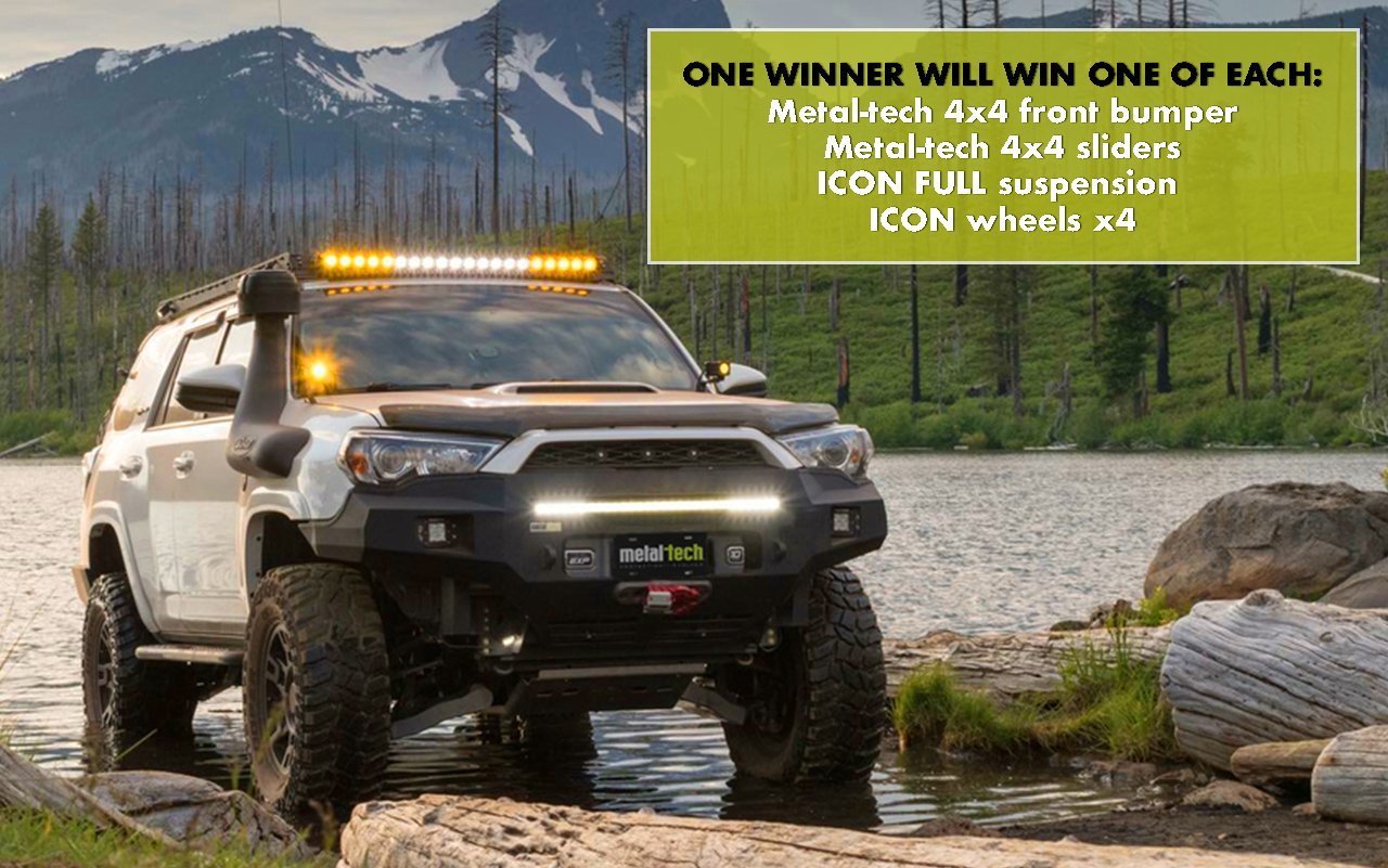 1- Metal-tech 4×4 Front bumper 1- Set of OPOR LED Lights 1- Set of Metal-tech 4×4/OPOR Sliders 1- Full ICON Vehicle Dynamics suspension system 4- ICON Vehicle Dynamics wheels ALL WITH FREE SHIPPING to the lower 48. Giveaway
