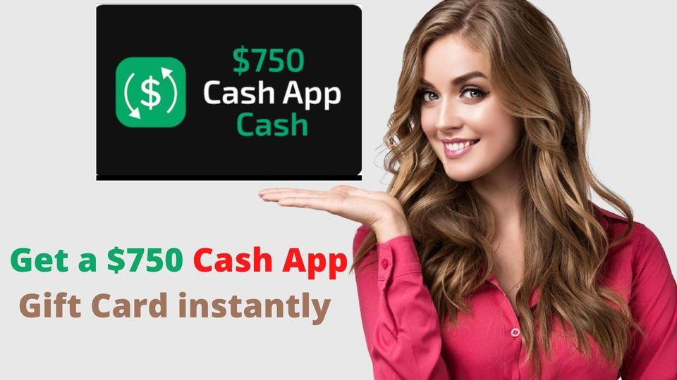 WIN 750$ Cash App Gift Card Giveaway