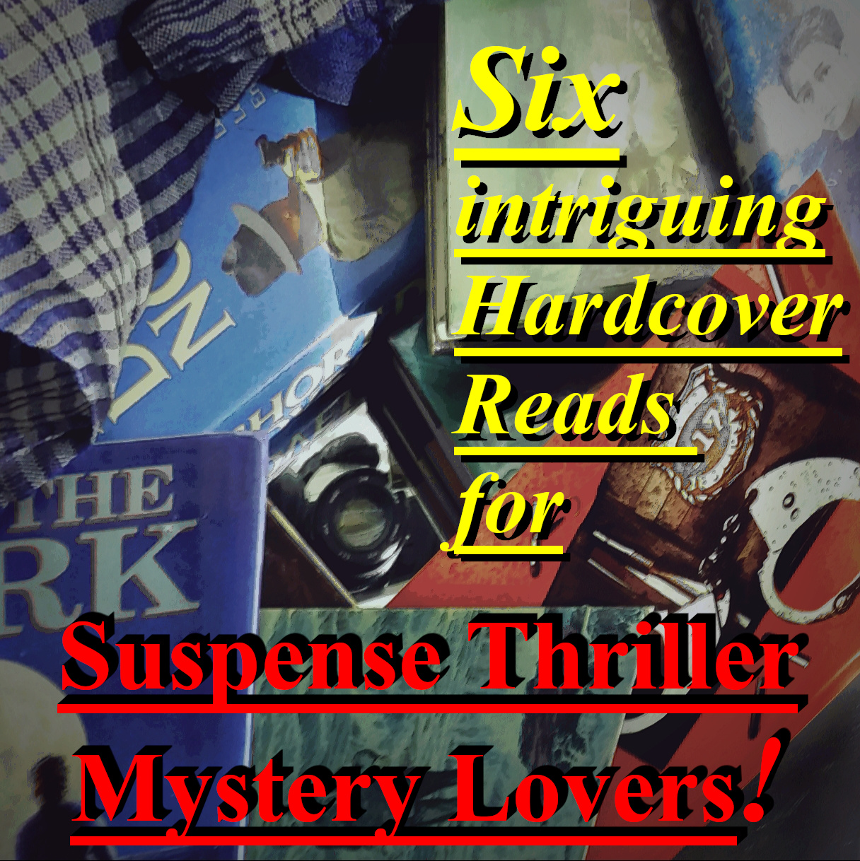 Six Intriguing Hardcover Suspense Thriller Reads Giveaway