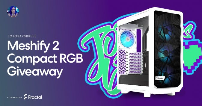 JOJOsaysbreee’s Meshify 2 Compact RGB White Clear TG Giveaway